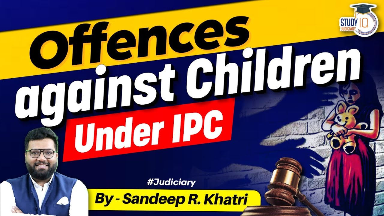 Offences Against Children | IPC | StudyIQ Judiciary
