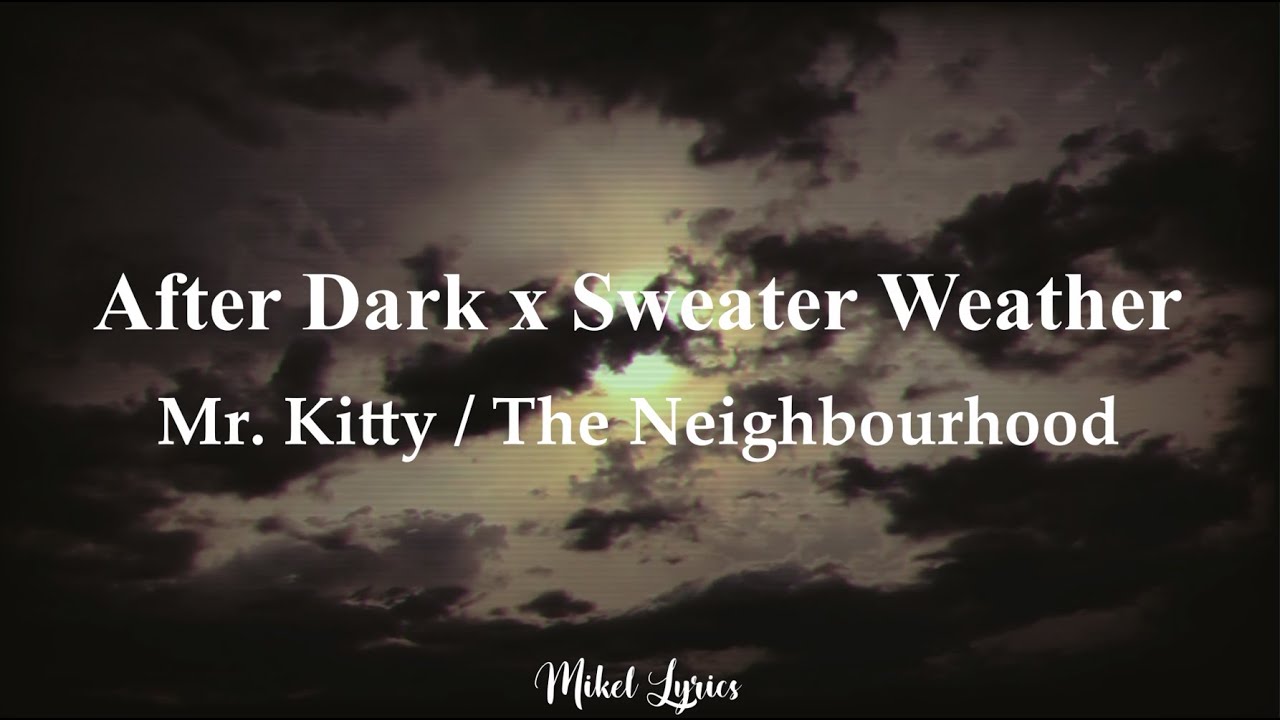 After Dark x Sweater Weather - Mr Kitty / The Neighbourdhood (Letra español // inglés)