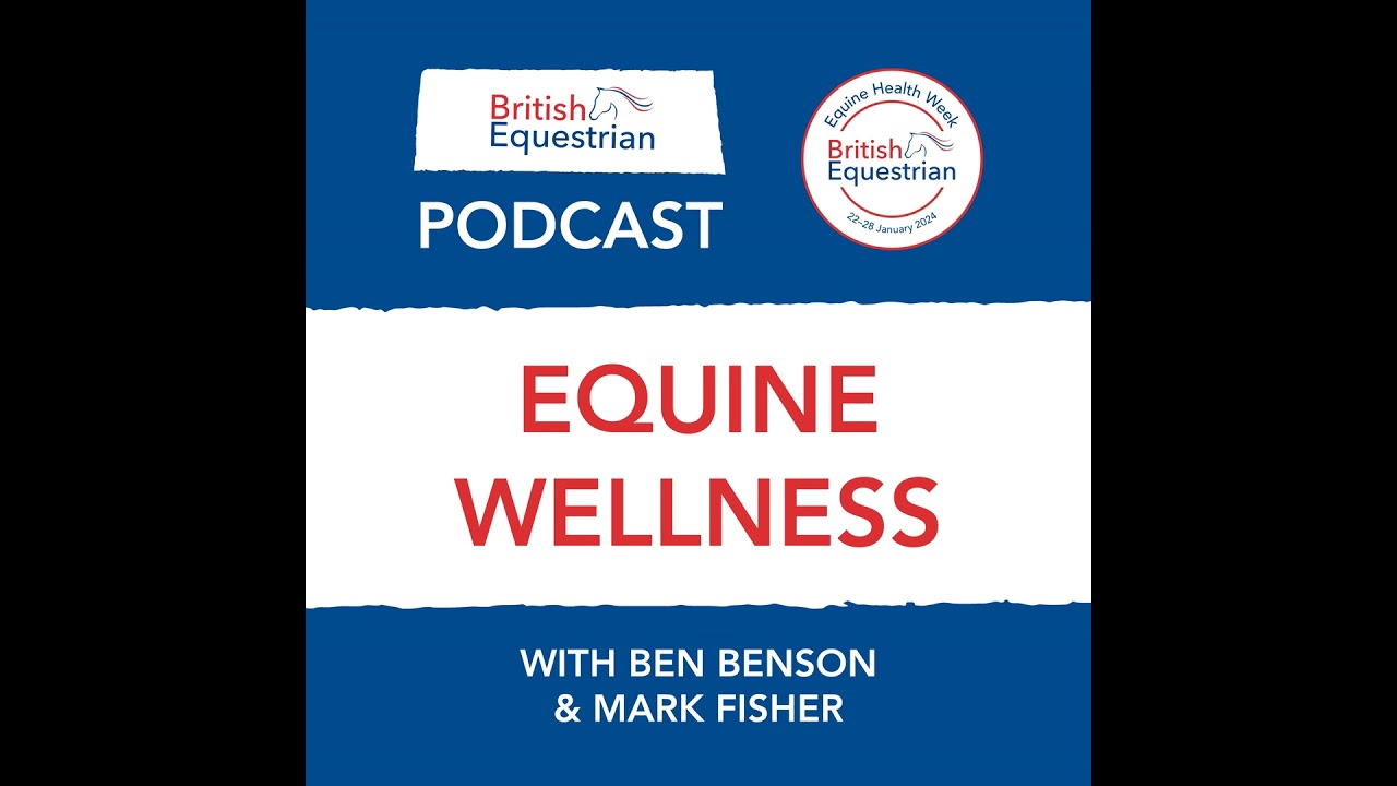 S2 Ep1: Equine Health Week 2024: Equine Wellness