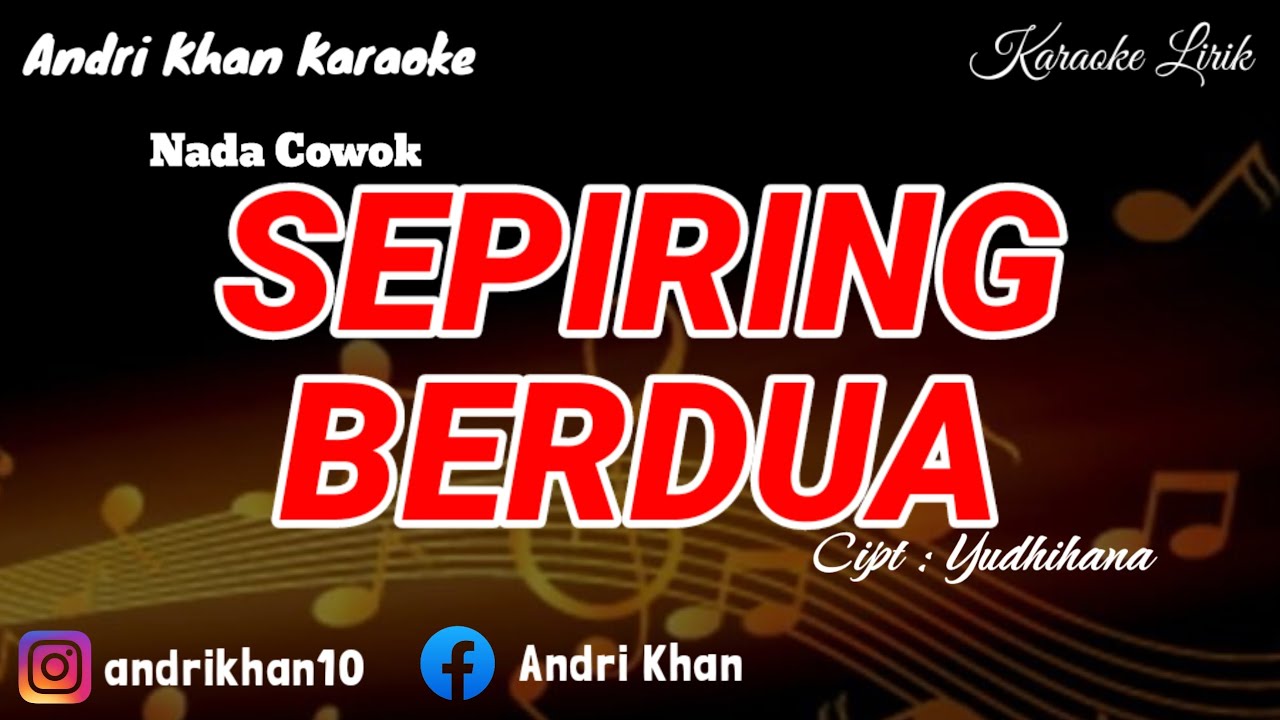 KARAOKE LIRIK ~ SEPIRING BERDUA ~ IDA LAILA (NADA COWOK) ~ VERSI ANDRI KHAN