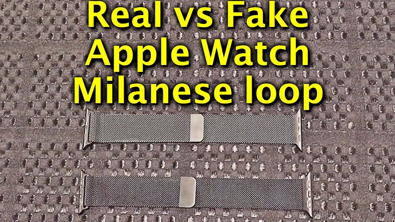 Real vs Fake Apple Watch Milanese Loop