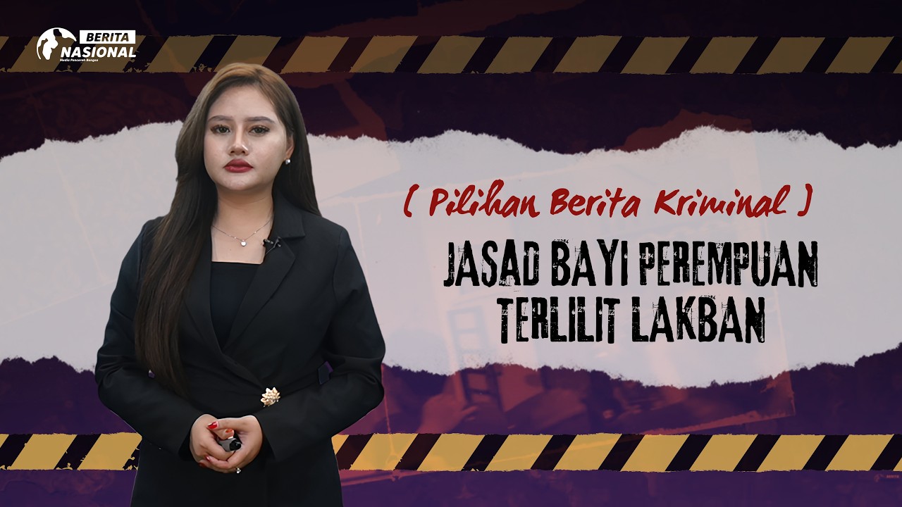Pilihan Berita Kriminal | JAS4D BAYI PEREMPUAN TERLILIT LAKBAN