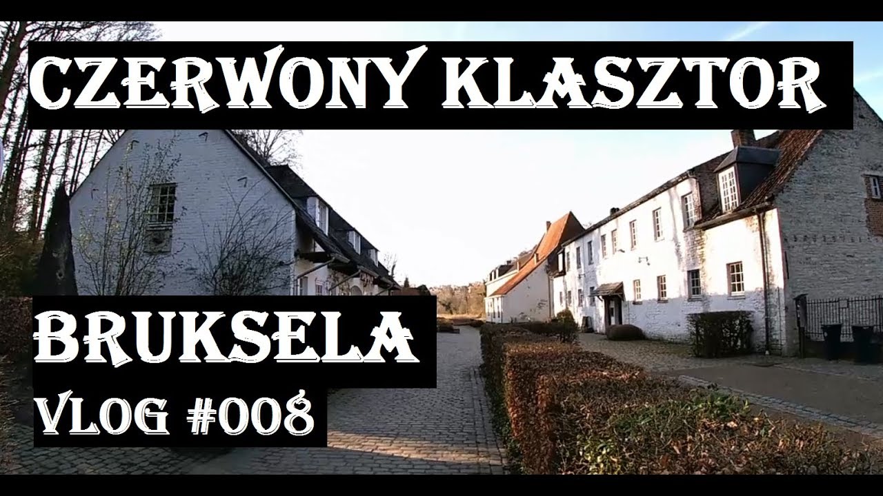 Czerwony Klasztor - Bruksela vlog #008
