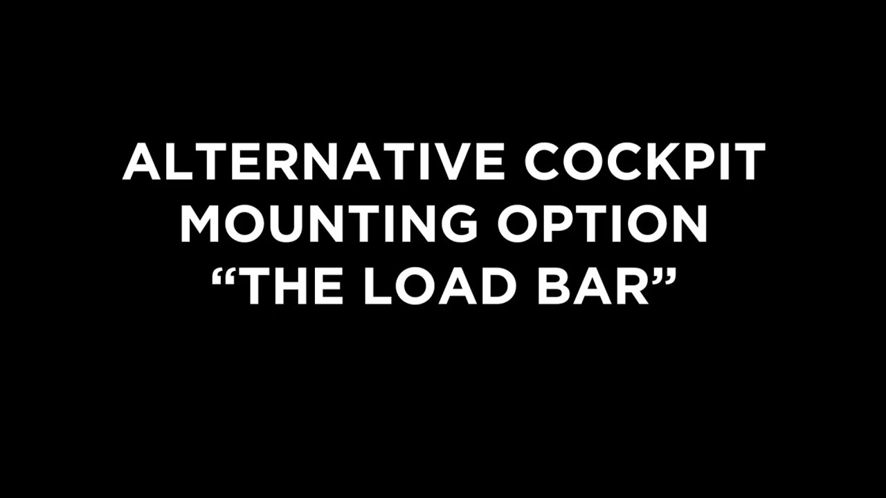 Alternative Cockpit Mounting Option - The Load Bar