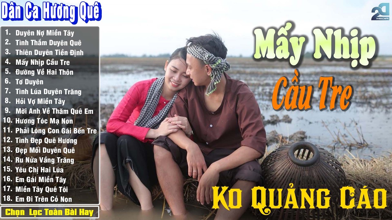 Nhạc Trữ T&igrave;nh D&acirc;n Ca Qu&ecirc; Hương Miền T&acirc;y Hay ➤ D&acirc;n Ca Miền T&acirc;y Chọn Lọc  ➤ Mấy Nhịp Cầu Tre