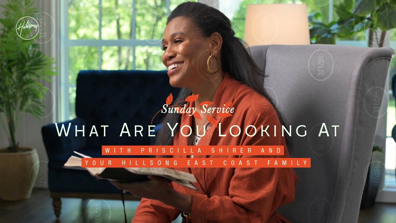 What Are You Looking At | Priscilla Shirer | Hillsong East Coast