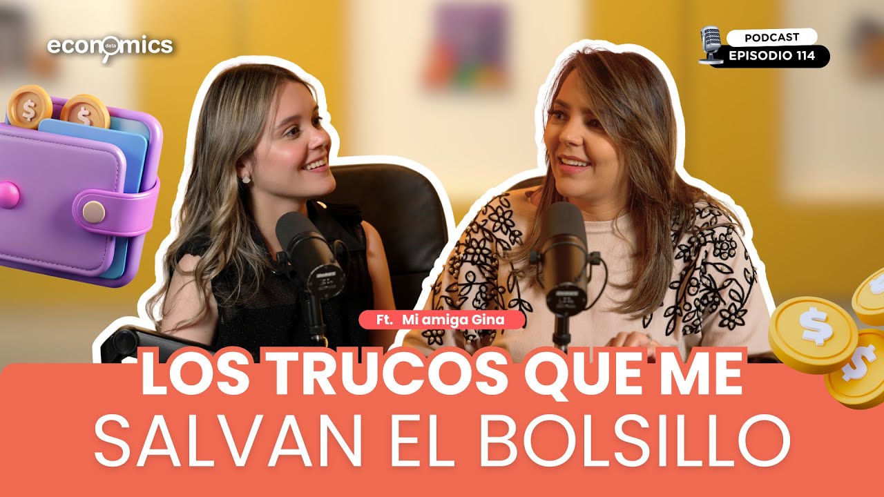 Los trucos que me salvan el bolsillo ft mi amiga Gina l Economics Data l EP. 114