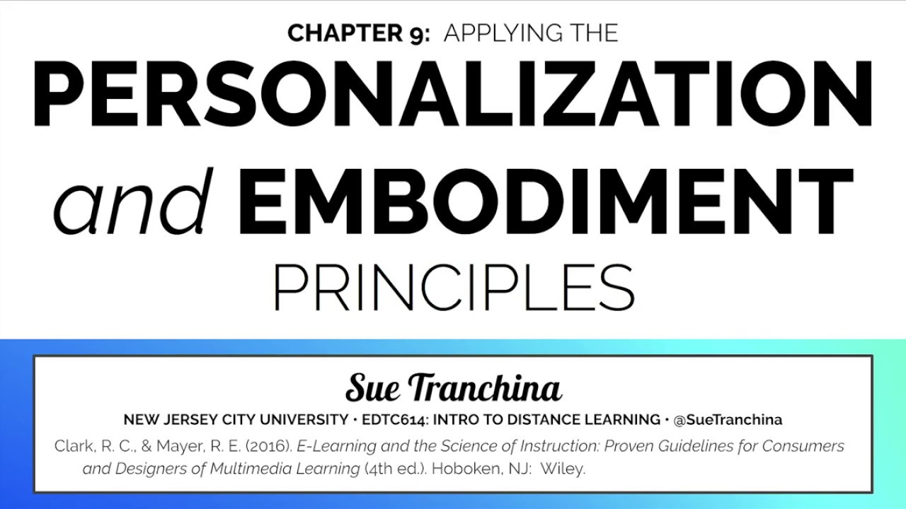 Sue Tranchina - Applying the Personalization & Embodiment Principles (Clark & Mayer - Chapter 9)
