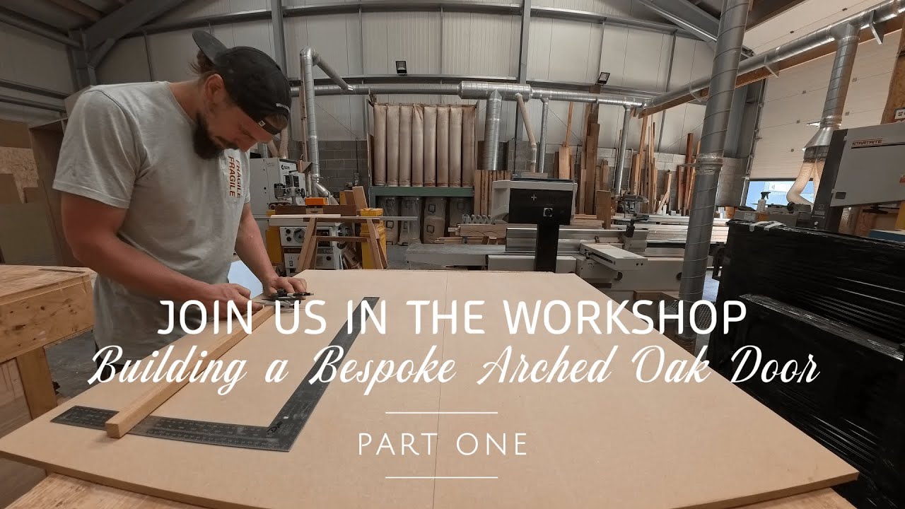 Part 1 | Building a Bespoke Arched Oak Door | DF Joinery Workshop Series