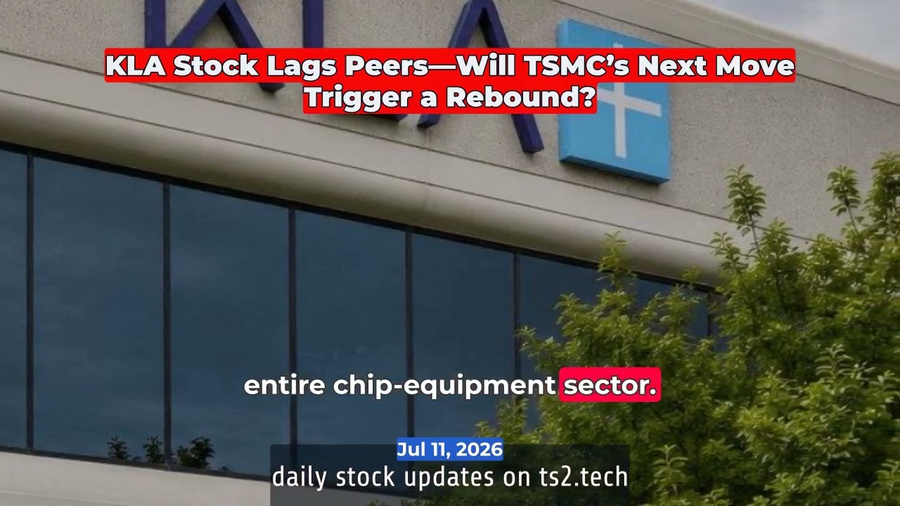 KLA Stock Lags Peers&mdash;Will TSMC&rsquo;s Next Move Trigger a Rebound? #NASDAQKLAC #Semiconductors