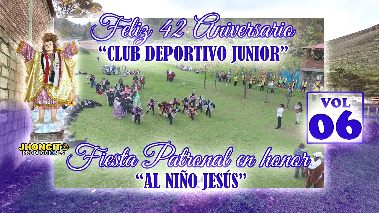 ✅Feliz 42 Aniversario Club Deportivo Junior // En Honor Al Niño Jesús Cochas Tarma// VOL 06