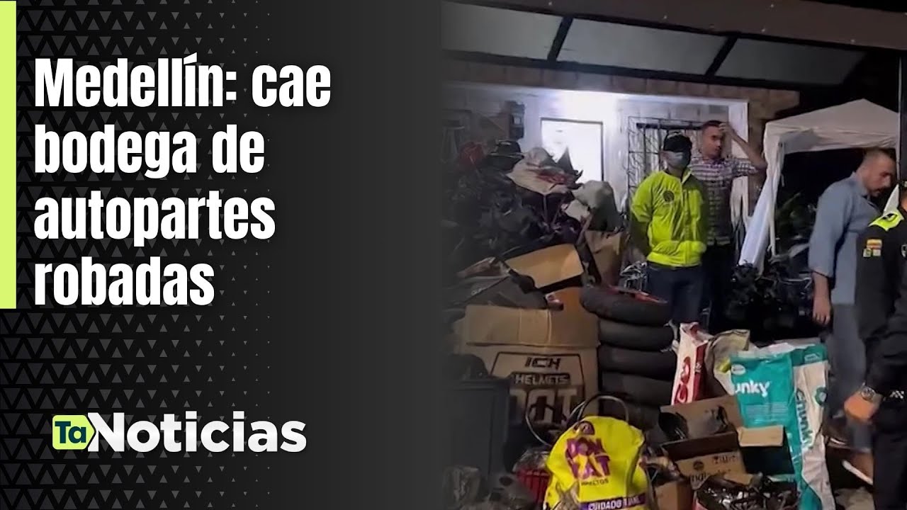 Medellín: cae bodega de autopartes robadas - Teleantioquia Noticias