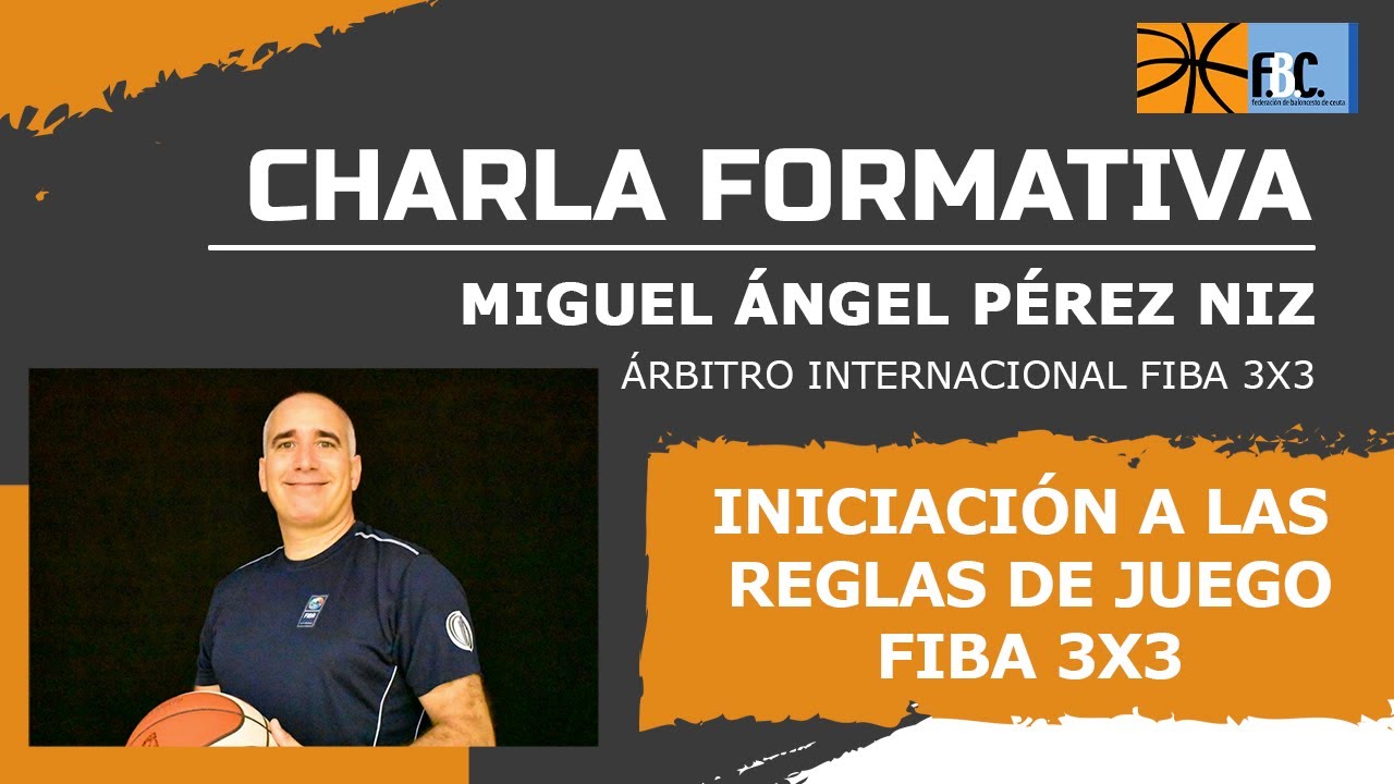 Miguel Ángel Pérez Niz - Iniciación a las reglas FIBA 3x3 - Federación de Baloncesto de Ceuta