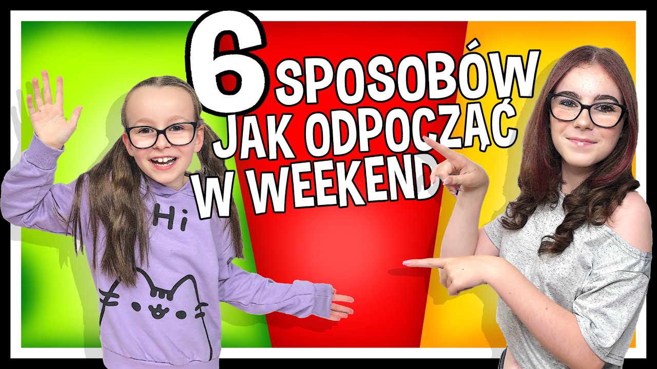 6 SPOSOBÓW JAK ODPOCZĄĆ W WEEKEND #fikimikiagatkiimoniki