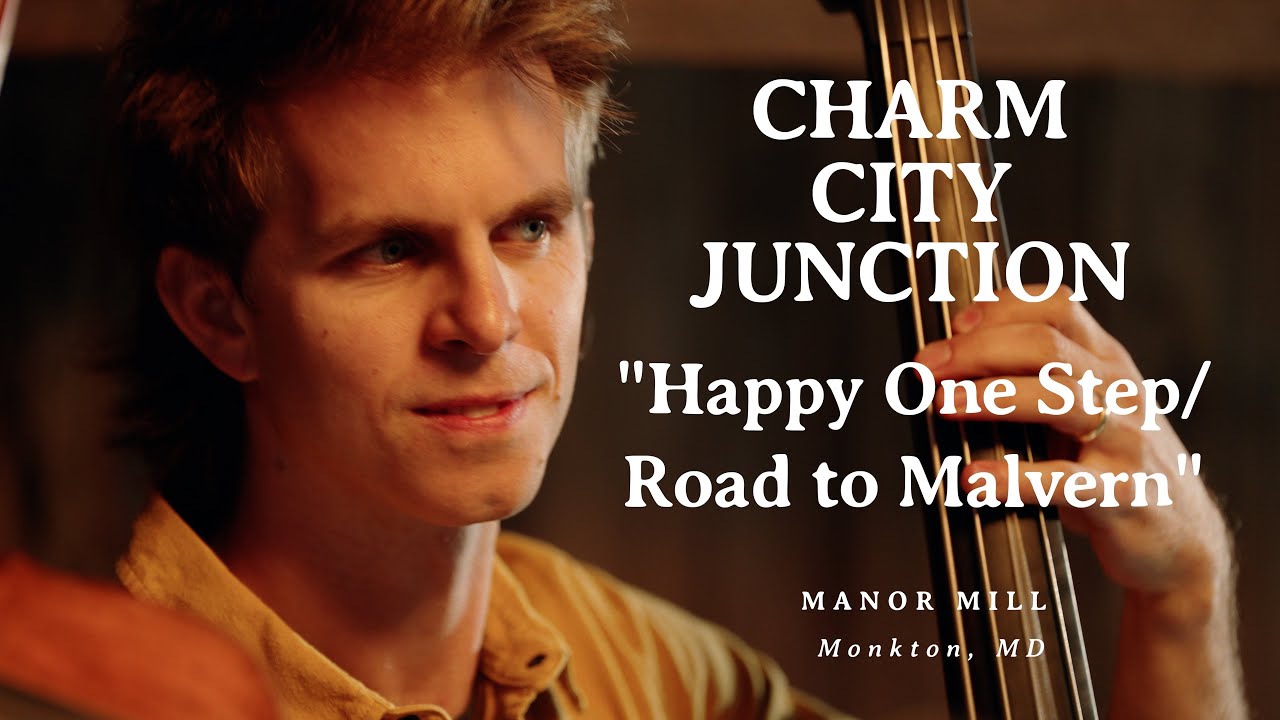 Charm City Junction - Happy One Step/Road to Malvern - Manor Mill Sessions