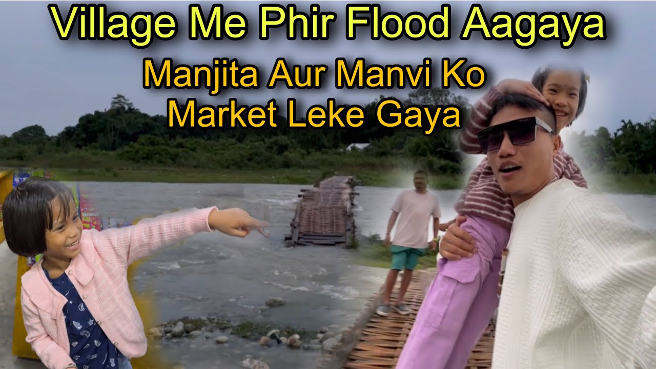 Village Me Phir Flood Aagaya😢 || Bridge Tootne Wala Hai😔 || Manjita Aur Manvi Ko Market Leke Gaya🥰