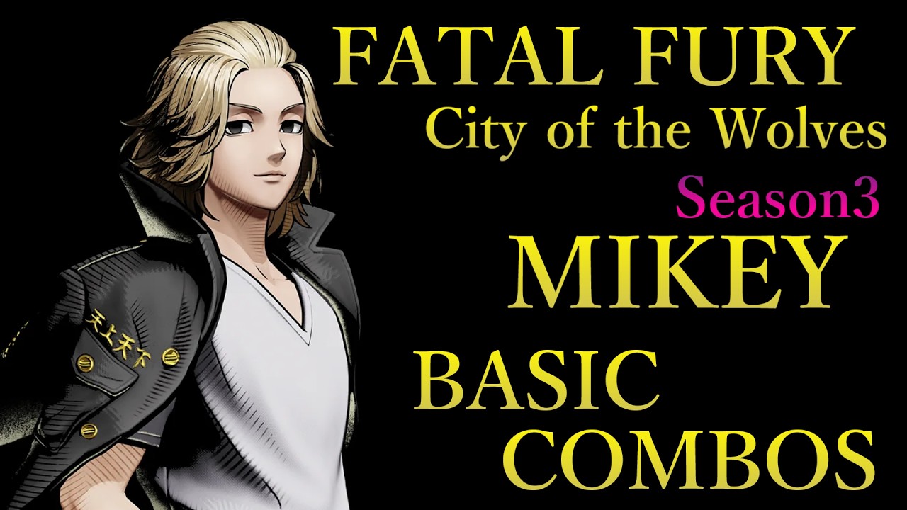 【Season3】餓狼伝説 CotW 佐野万次郎(マイキー) 基本 コンボ【 FATAL FURY CotW MANJIRO SANO(Mikey) BASIC COMBOS 】