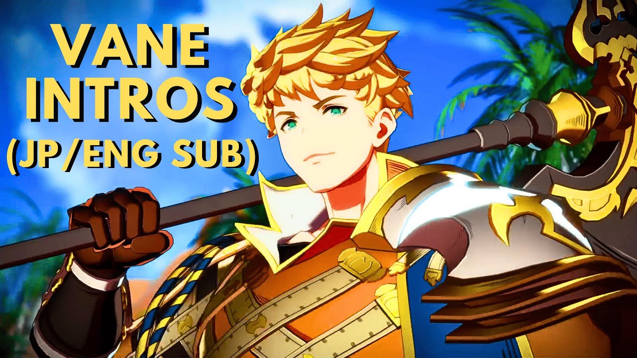All Vane Intros (JP/ENG SUB) - Granblue Fantasy Versus Rising