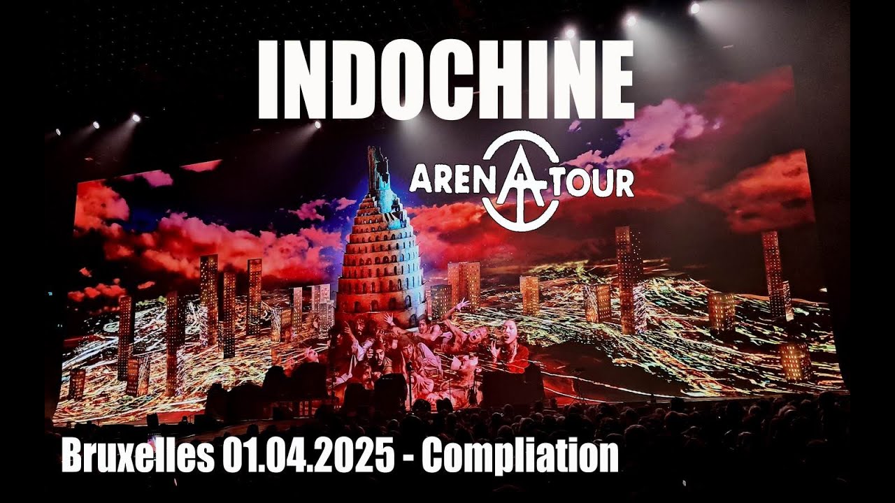 Indochine - Arena Tour -  Bruxelles - Compliation (01 04 2025)