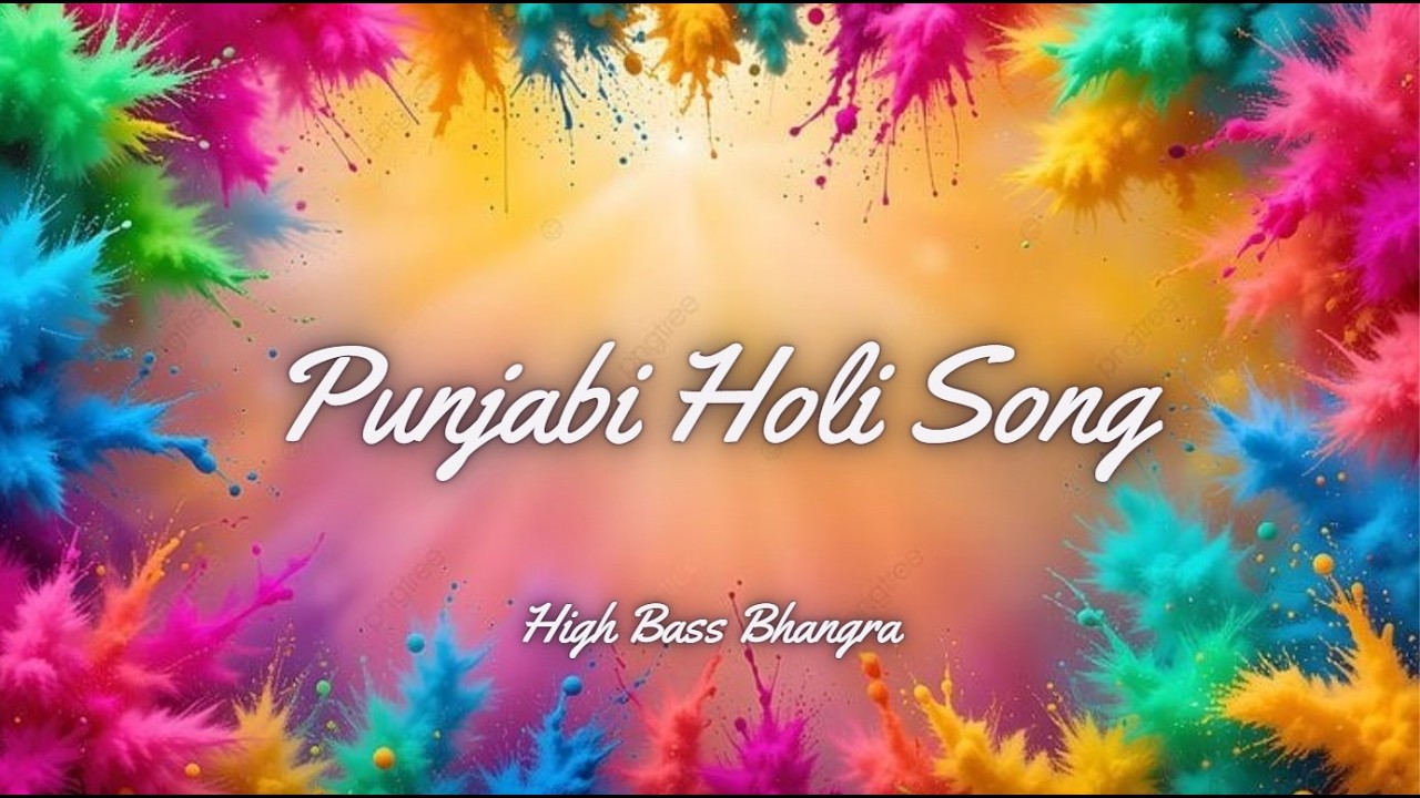 🎨🔥 Punjabi Holi Song | High Bass Bhangra | Holi Dance Anthem