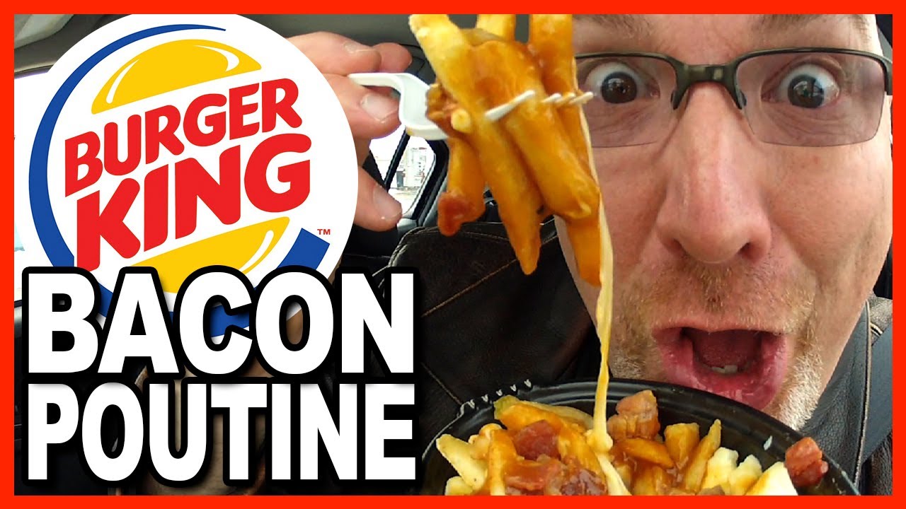 Burger King Poutine with Bacon Review (French Fries, Cheese Curds, Gravy & BACON)