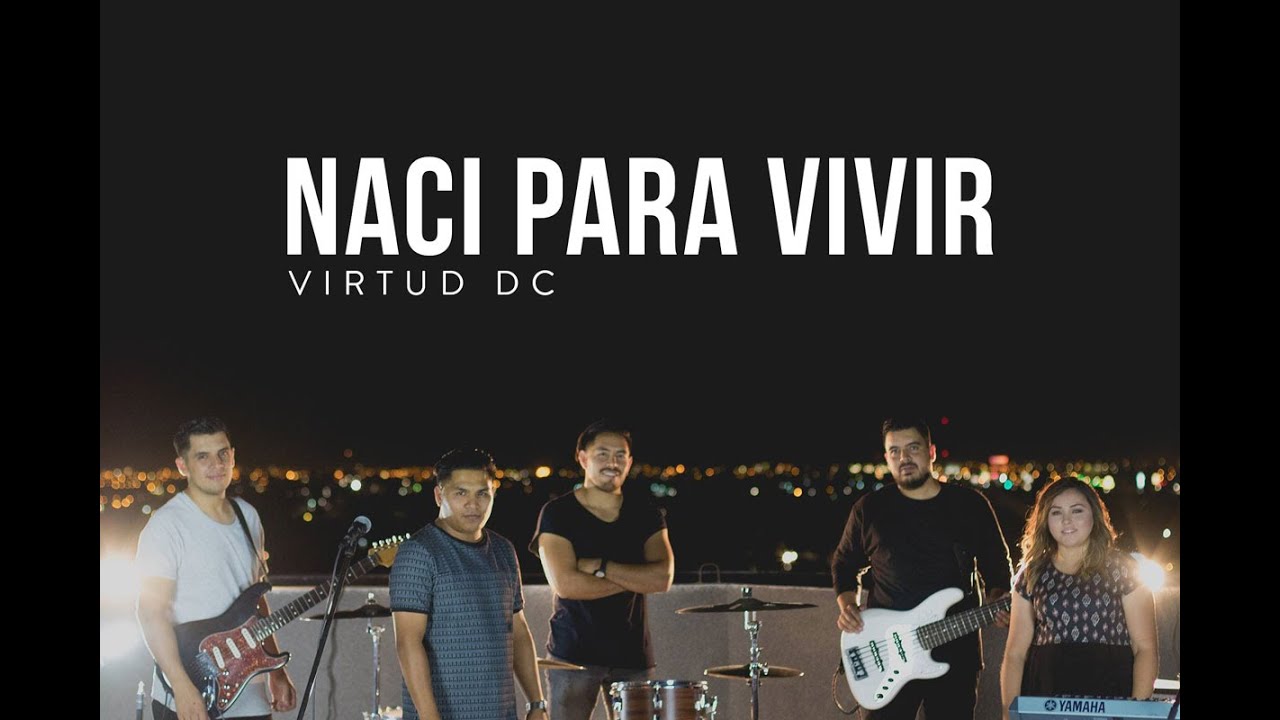 Nac&iacute; Para Vivir -Virtud DC (Video Oficial)