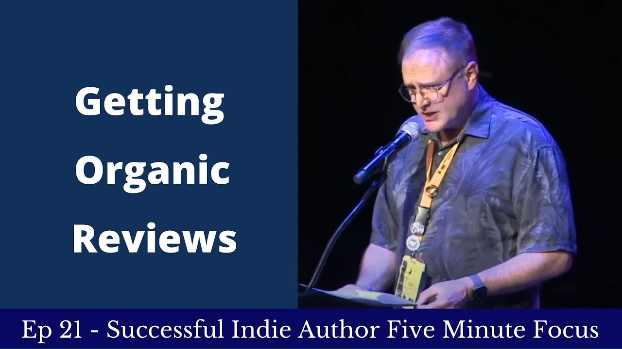 Successful Indie Author Five Minute Focus Ep21 - Getting Organic Reviews