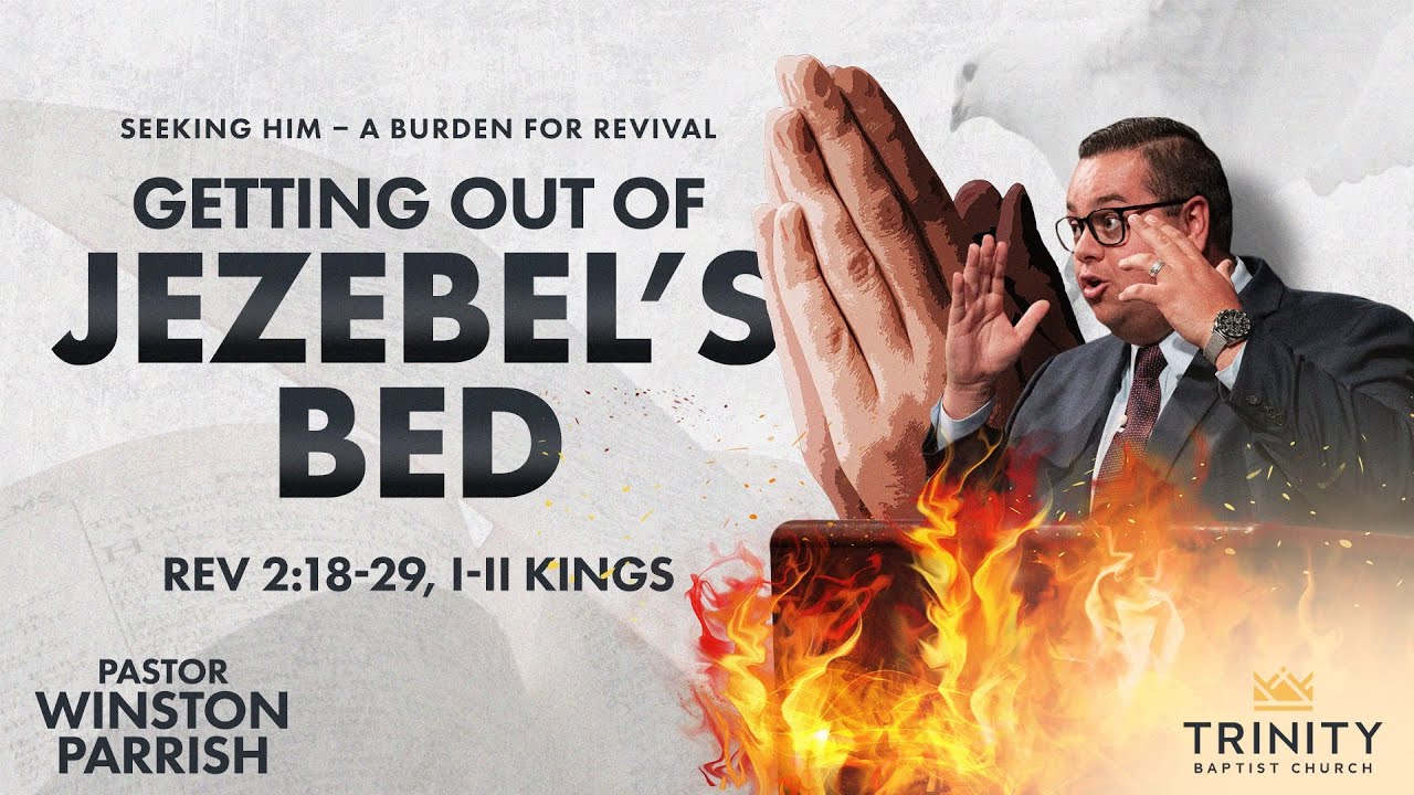Getting Out of Jezebel’s Bed | Pastor Winston Parrish | Seeking Him - A Burden For Revival