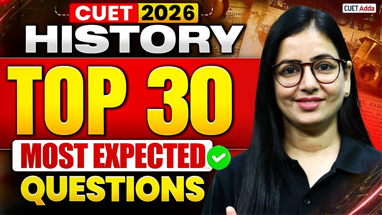 CUET 2026 | History Top 30 Most Expected Questions | By Anita Ma'am
