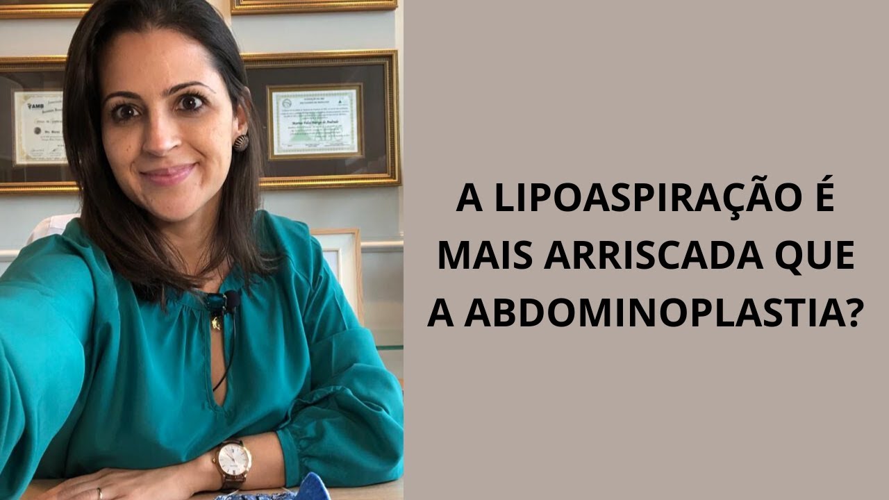 A LIPOASPIRAÇÃO É MAIS ARRISCADA QUE A ABDOMINOPLASTIA?