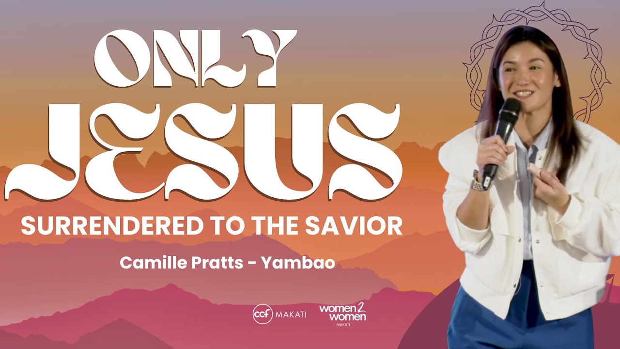 W2W | Surrendered to the Savior | Feat. Camille Pratts-Yambao