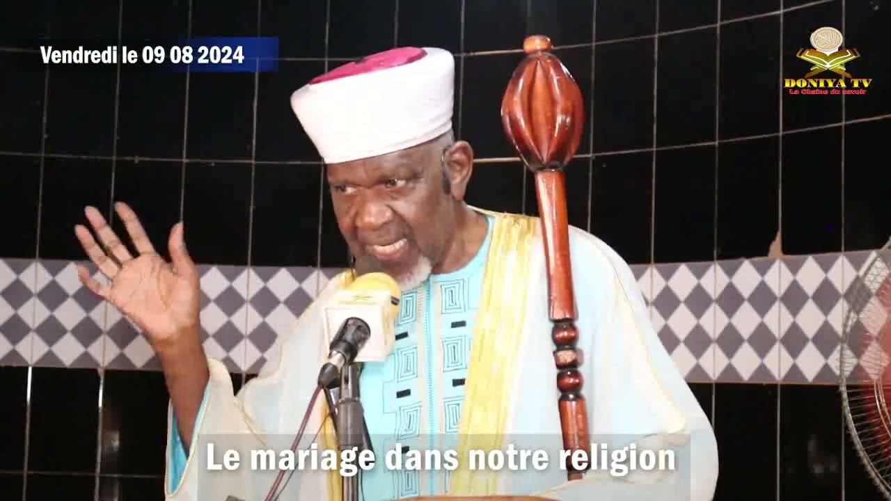 SERMON DE VENDREDI DU PR CHEICK YACOUB DOUCOURÉ FAKIROULLAH SUR LE MARIAGE DANS NOTRE RELIGION
