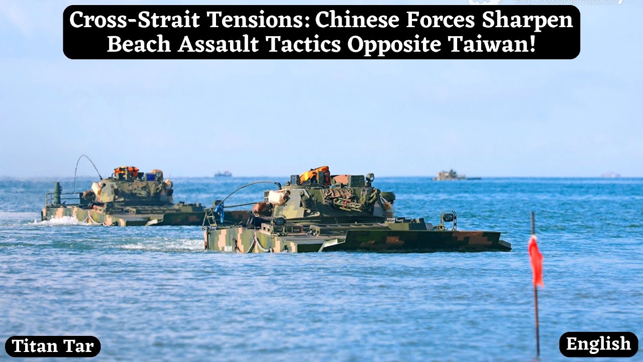 Cross-Strait Tensions: Chinese Forces Sharpen Beach Assault Tactics Opposite Taiwan!