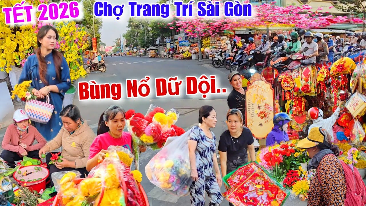 Sài gòn Bùng NỔ dữ dội..Chợ trang trí Tết 2026 tưng bừng mua bán