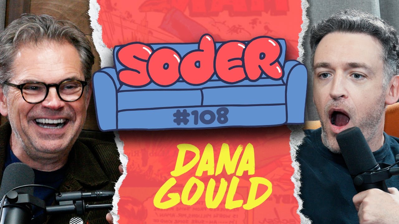 Western Doors with Dana Gould | Soder Podcast | EP 108