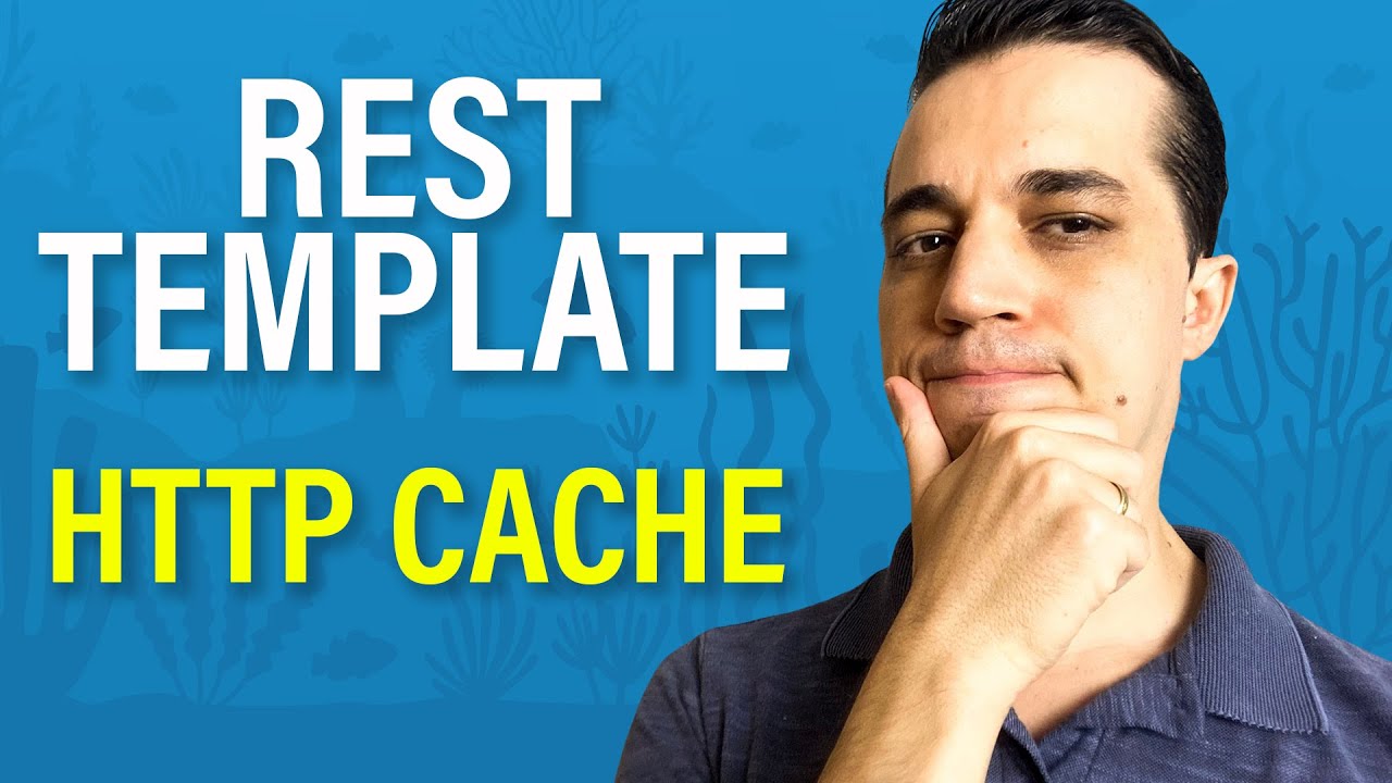 HTTP Cache com RestTemplate (Pergunta de aluno)