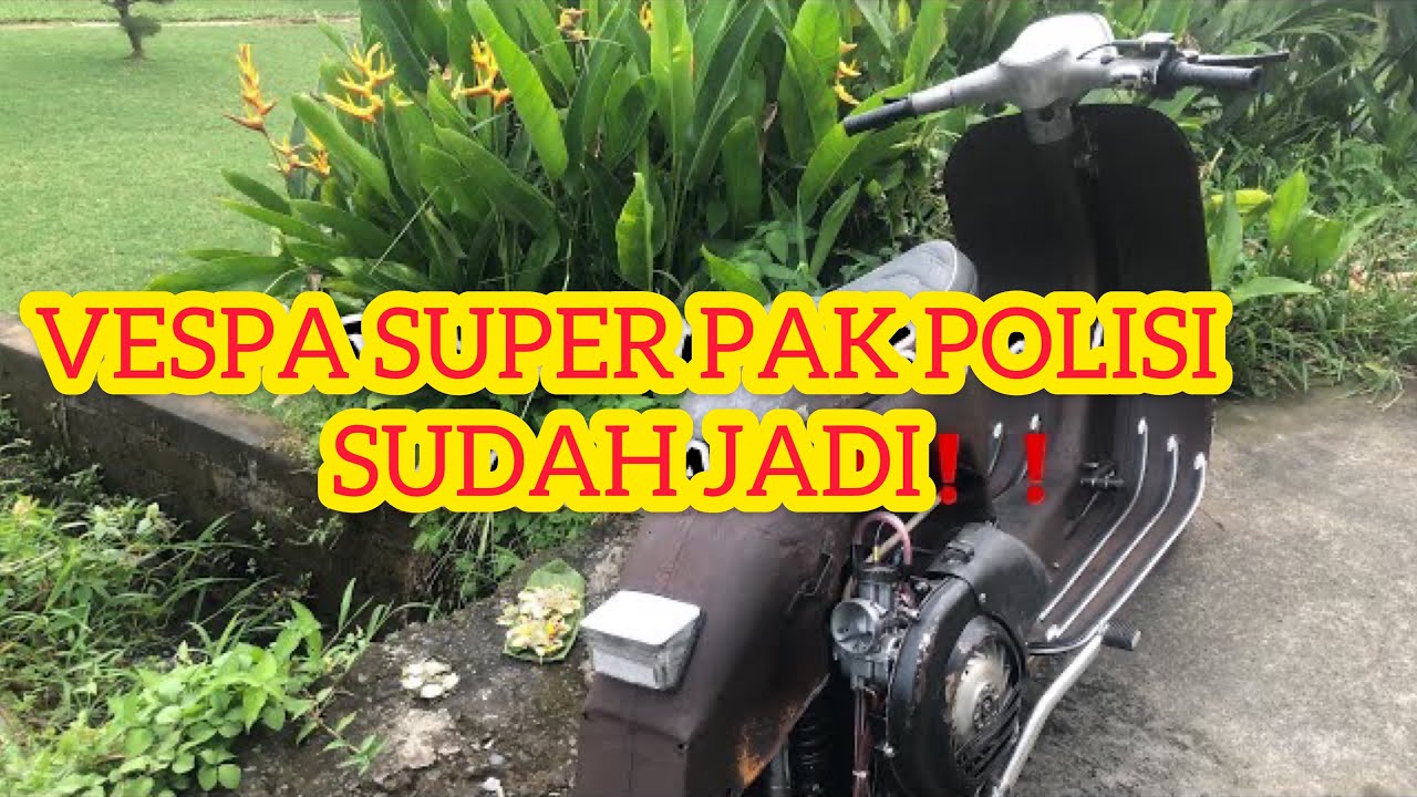 Perakitan vespa super pak polisi ❗️❗️❗️|episode 1