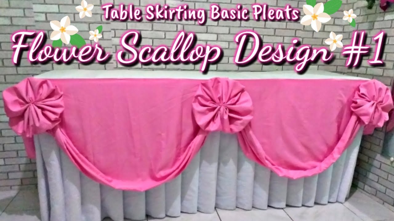 Flower Scallop Design #1 |Table skirting Basic Pleats |Diamond Design |Rose Design |Butterfly, heart