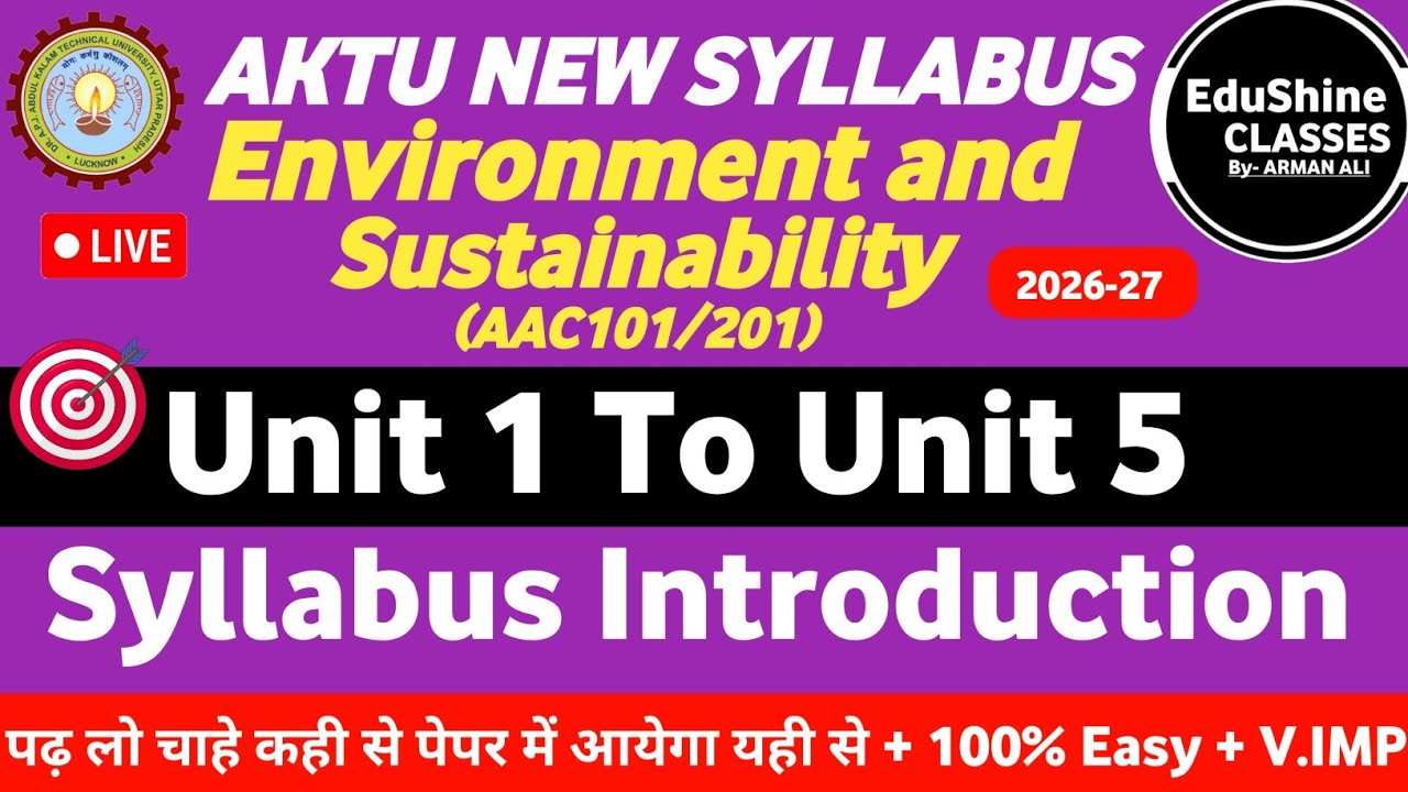 Environment & Sustainability AAC101/201 AKTU Syllabus Introduction |Environment B.Tech 1st Year AKTU