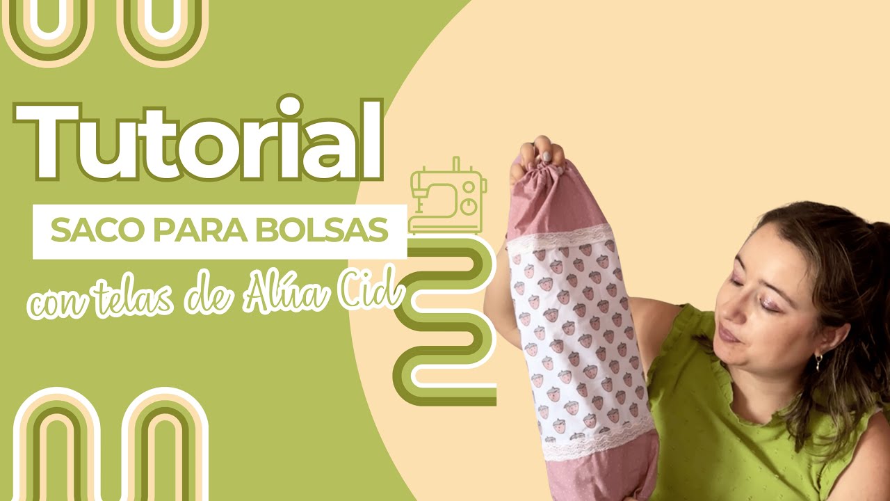 TUTORIAL DE COSTURA - Bolsa para guardar bolsas con telas de @AluaCid  + cómo doblar las bolsas