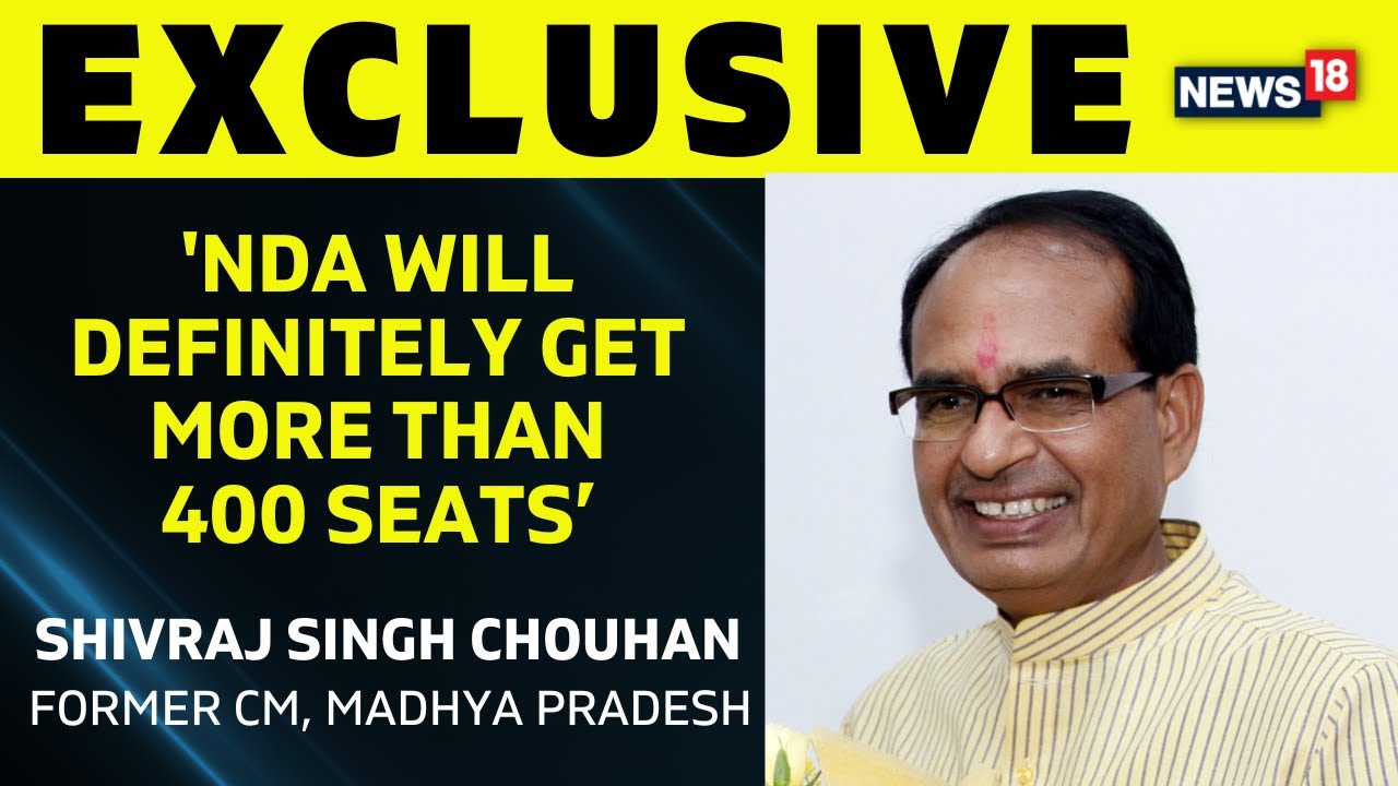 Lok Sabha Elections 2024 | Former MP CM Shivraj Singh Chouhan Exclusive Conversation With News18