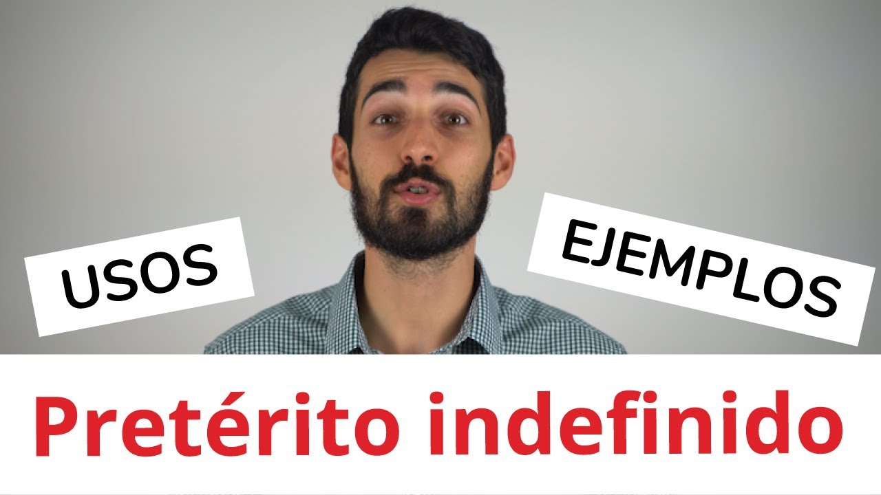Pret&eacute;rito indefinido en espa&ntilde;ol: usos y ejemplos