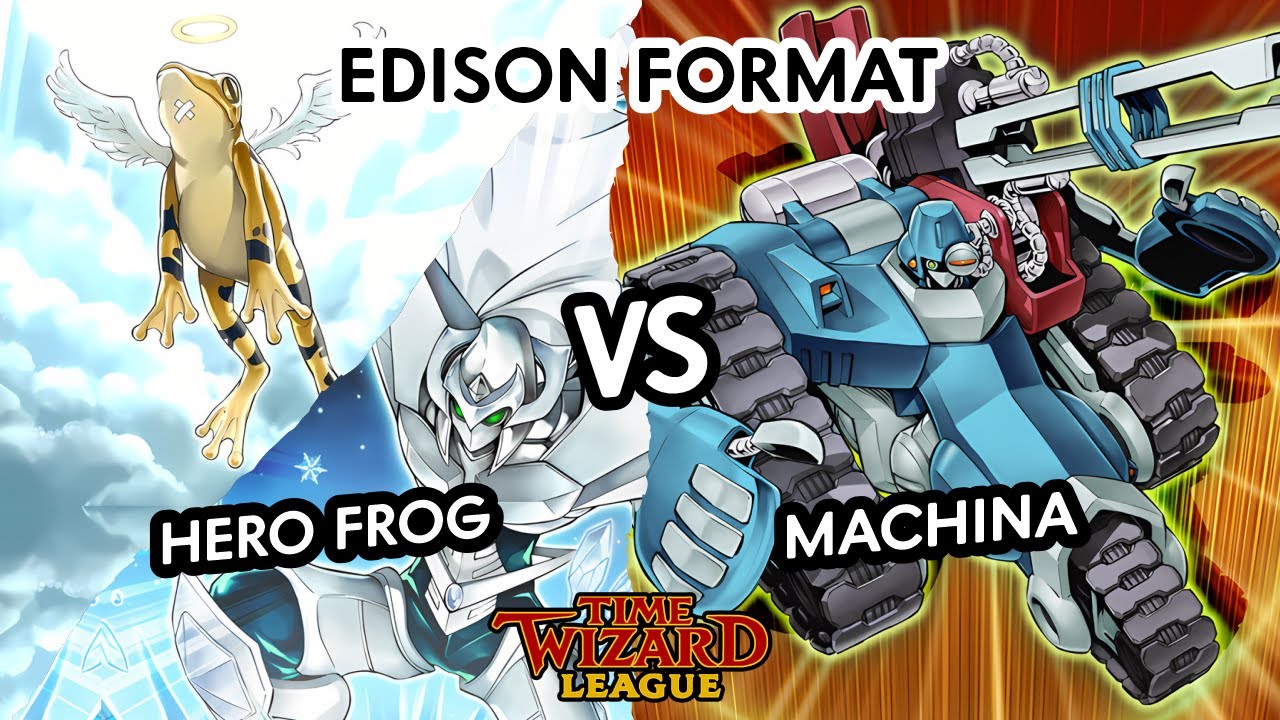 Yu-Gi-Oh! Edison Format Hero Frog vs Machina - Time Wizard League