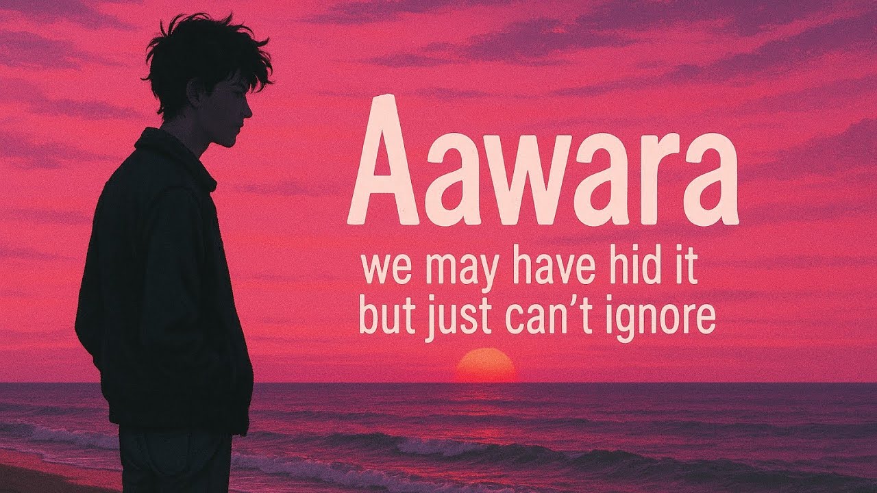 'Aawara' :- Song etched with the feelings hidden inside | Soulful Melody ❤️|