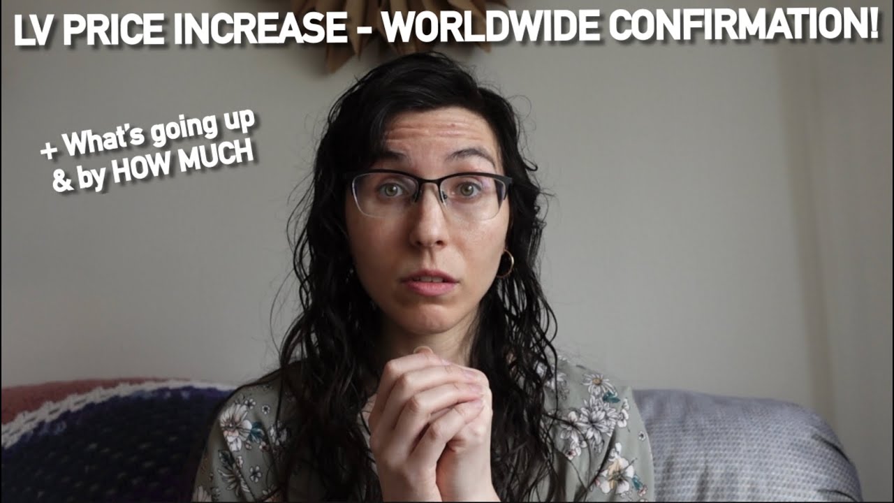 LOUIS VUITTON&rsquo;S FEB 2022 PRICE INCREASE WILL BE WORLDWIDE! + WHAT will be going up & BY HOW MUCH $$