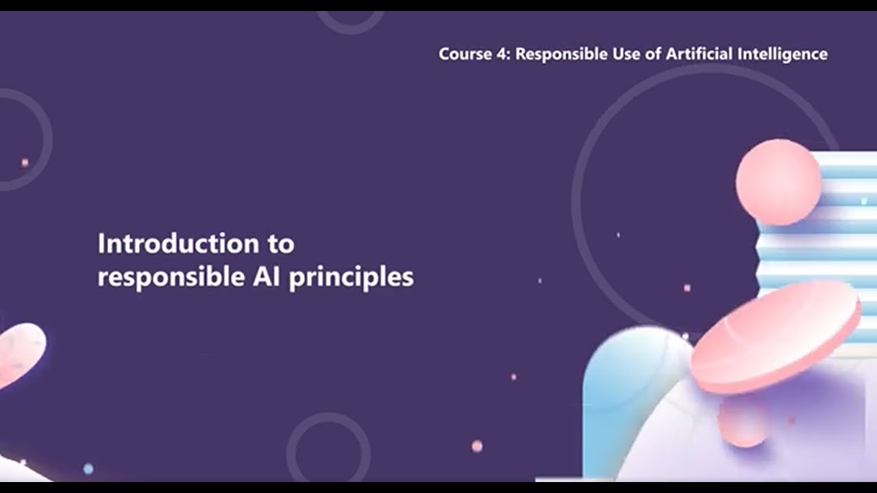 Course 4.1: Introduction to responsible AI principles