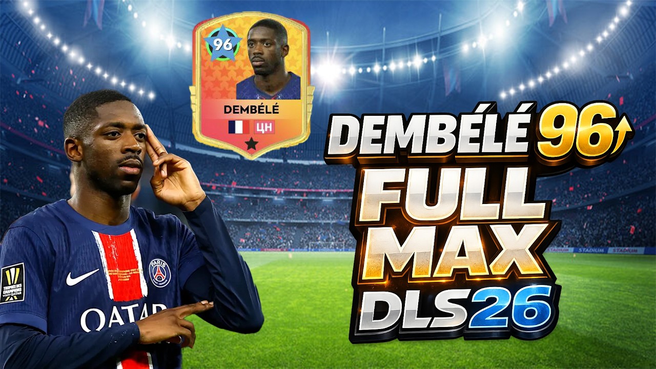 DEMBÉLÉ 6 ta 100 😱 FULL MAX UPGRADE! | DLS26