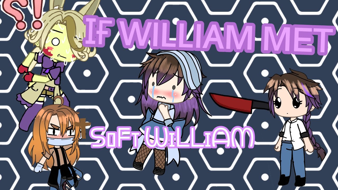 William meets soft William ^full^