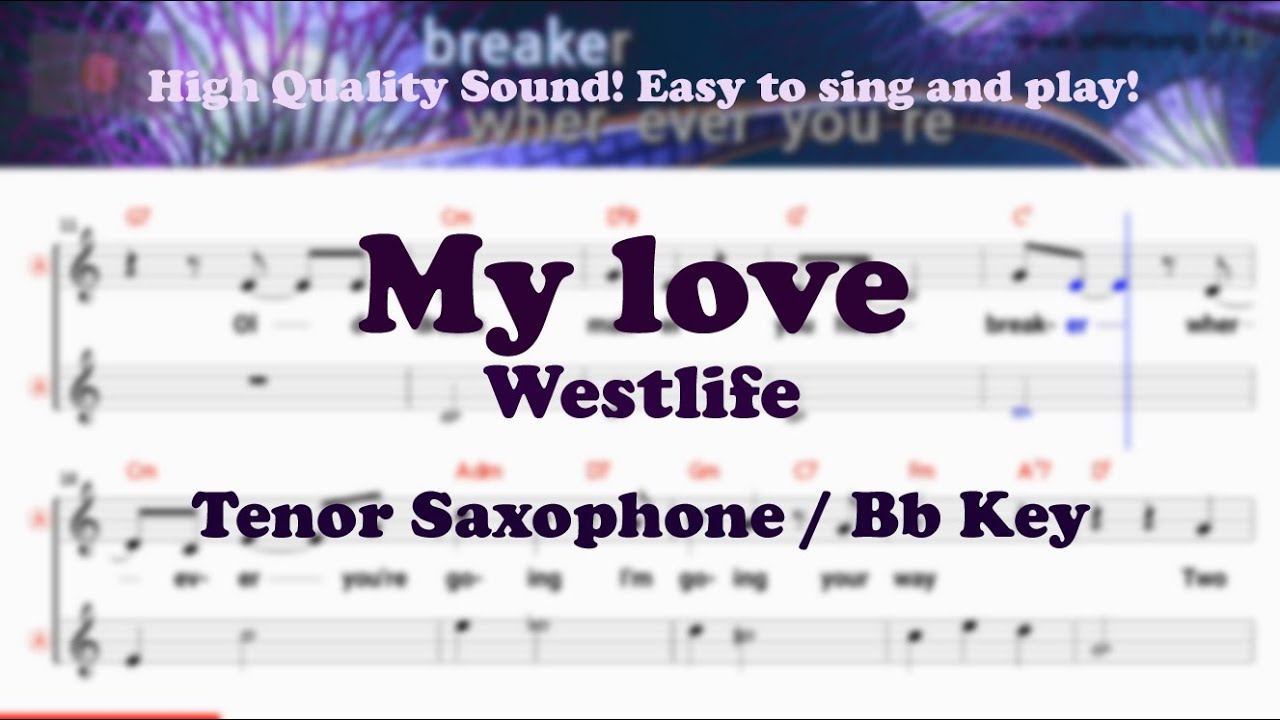 My love - Westlife (Tenor/Soprano Saxophone Sheet Music Bb Key / Karaoke / Easy Solo Cover)