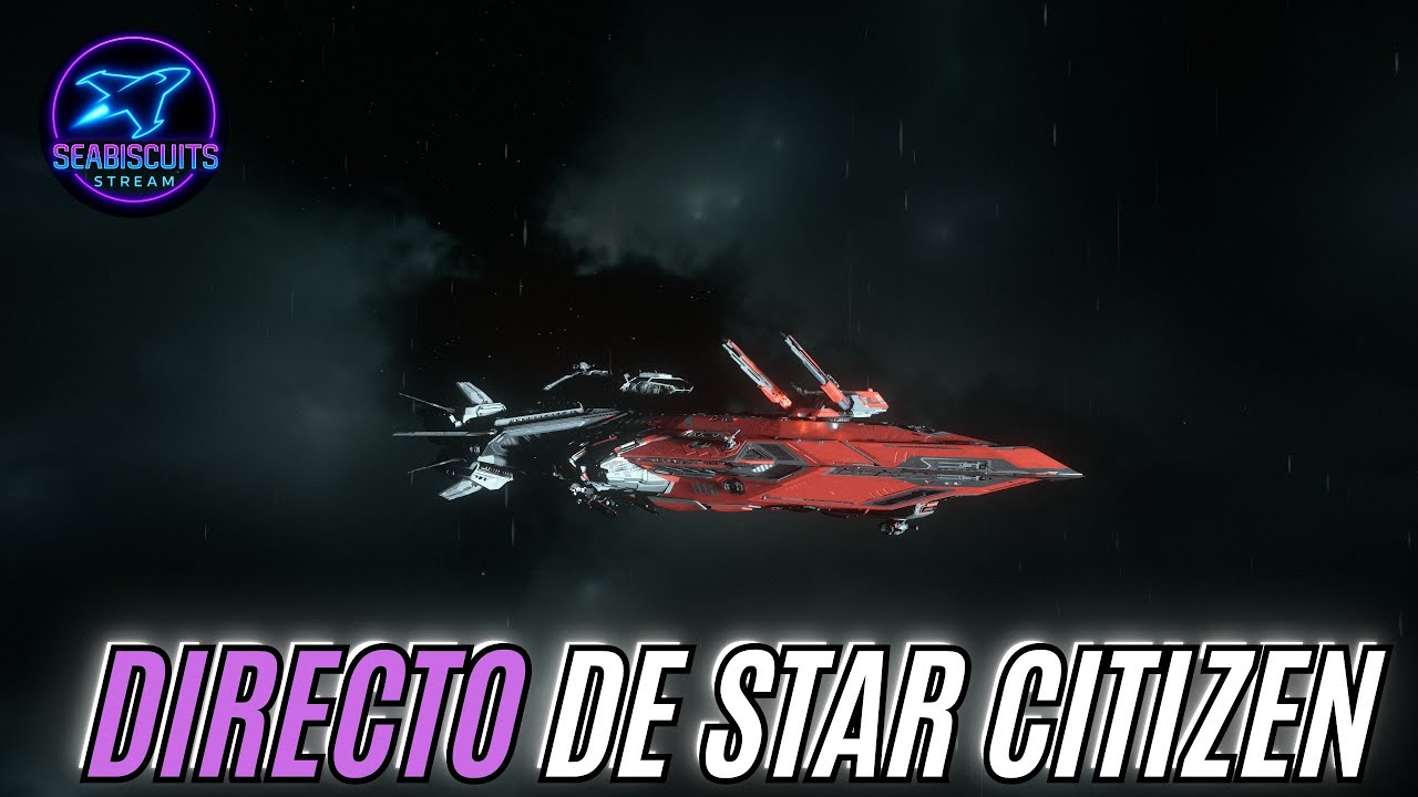 🔴 DIRECTO de STAR CITIZEN 🚀 El espacio no es tan serio como parece 🌌